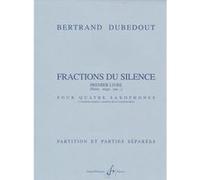 Partitions classique BILLAUDOT DUDEBOUT BERTRAND - FRACTIONS DU SILENCE - 1er livre Saxophone G