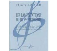 Partitions classique BILLAUDOT ESCAICH THIERRY - LES LAMENTATIONS DU PROPHETE JEREMIE - CHOEUR A 4 VOIX MIXTES Choeur et ensemble vocal G
