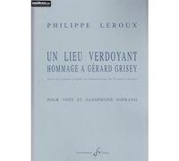 Partitions classique BILLAUDOT LEROUX P. - UN LIEU VERDOYANT - VOIX ET SAXOPHONE SOPRANO Soprano, instruments G