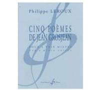 Partitions classique BILLAUDOT LEROUX PHILIPPE - CINQ POEMES DE JEAN GROSJEAN - CHOEURS A 5 VOIX MIXTES ET PLUS Choeur et ensemble vocal G