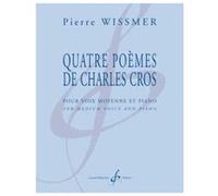 Partitions classique BILLAUDOT WISSMER PIERRE - QUATRE POEMES DE CHARLES CROS - MELODIES CHANT ET PIANO Choeur et ensemble vocal G