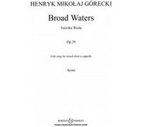 Partitions classique BOOSEY & HAWKES GORECKI HENRYK MIKOLAJ - BROAD WATERS OP. 39 - MIXED CHOIR Choeur et ensemble vocal G