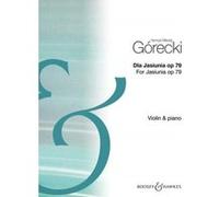 Partitions classique BOOSEY & HAWKES GORECKI HENRYK MIKOLAJ - DLA JASIUNIA (FOR JASIUNIA) OP. 79 - VIOLIN AND PIANO Violon