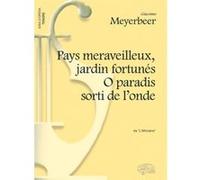 Partitions classique CARISCH MEYERBEER G. - PAYS MERVEILLEUX, JARDIN FORTUNE O PARADIS SORTI DE L'ONDE - PIANO, VOIX TENOR Ténor, piano