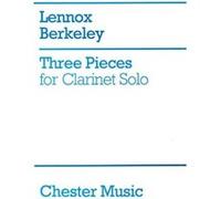 Partitions classique CHESTER MUSIC BERKELEY LENNOX - THREE PIECES FOR CLARINET SOLO - CLARINET Clarinette