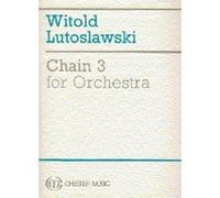 Witold Lutoslawski: Chain 3 For Orchestra. Partitions pour Orchestre