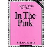 Partitions classique CHESTER MUSIC CHAPPLE BRIAN - IN THE PINK - TWELVE PIECES- PIANO SOLO Piano G