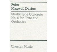Partitions classique CHESTER MUSIC DAVIES PETER MAXWELL - STRATHCLYDE CONCERTO NO.6 - FLUTE AND ORCHESTRA Flûte traversière G