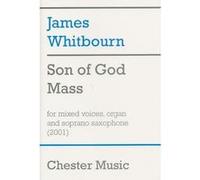 Partitions classique CHESTER MUSIC SON OF GOD MASS FOR MIXED VOICES, ORGAN AND SOPRANO SAXOPHONE - SATB Choeur et ensemble vocal G