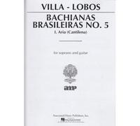 Partitions classique CHOUDENS VILLA-LOBOS - BACHIANAS BRASILEIRAS N°5 - I. ARIA (CANTILENA) - SOPRANO ET GUITARE Soprano, piano