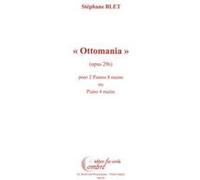 Partitions Classique Combre Blet Stephane - Ottomania Op.29B Fac-Simile - 2 Pianos 8 Mains Ou Piano 4 Mains Piano