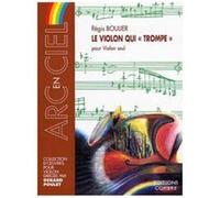 BOULIER - LE VIOLON QUI 'TROMPE' - VIOLON SEUL