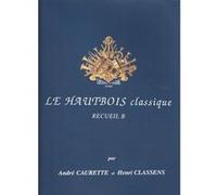 CAURETTE CLASSENS - LE HAUTBOIS CLASSIQUE RECUEIL B