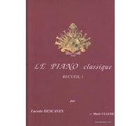 DESCAVES L. & CLAUDE M. - LE PIANO CLASSIQUE RECUEIL 1