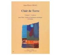 Partitions Classique Combre Grau Jean-Pierre - Clair De Terre Vol.2 (6 Pieces) - Flute Ou Violon Et Guitare Flûte Traversière