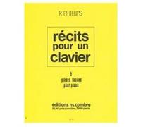 Partitions Classique Combre Phillips Richard - Recits Pour Un Clavier (5 Pieces) - Piano Piano G