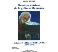 Partitions Classique Combre Worms Claude - Maestros Clasicos De La Guitarra Flamenca Vol.4B : Manolo Sanlucar - Guitare Flamenca Guitare