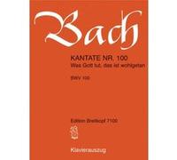 Partitions classique EDITION BREITKOPF BACH J.S. - KANTATE 100 WAS GOTT TUT, DAS - CHANT, CHOEUR, PIANO Choeur et ensemble vocal G