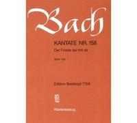 Partitions classique EDITION BREITKOPF BACH J.S. - KANTATE 158 DER FRIEDE SEI MIT - CHANT, CHOEUR, PIANO Choeur et ensemble vocal