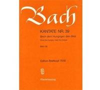 Partitions classique EDITION BREITKOPF BACH J.S. - KANTATE 39 BRICH DEM HUNGRIGEN - CHANT, CHOEUR, PIANO Choeur et ensemble vocal