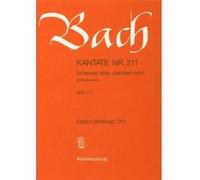 Partitions classique EDITION BREITKOPF BACH J.S. KANTATE NR 211 : SCHWEIGT STILLE, PLAUDERT NICHT, BWV 211 Choeur et ensemble vocal