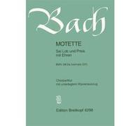 Partitions classique EDITION BREITKOPF BACH JOHANN SEBASTIAN - SEI LOB UND PREIS MIT EHREN - MIXED CHOIR Choeur et ensemble vocal G