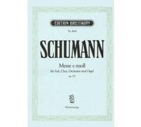 Partitions classique EDITION BREITKOPF SCHUMANN R. - MESSE EN DO MINEUR OP 147 - CHANT, CHOEUR, PIANO Choeur et ensemble vocal G