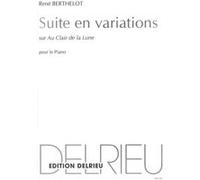 Partitions classique EDITION DELRIEU BERTHELOT RENE - SUITE EN VARIATIONS SUR AU CLAIR DE LA LUNE - PIANO Piano