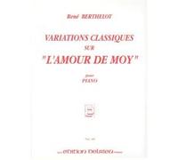 Partitions classique EDITION DELRIEU BERTHELOT RENE - VARIATIONS CLASSIQUES SUR L'AMOUR DE MOY - PIANO Piano