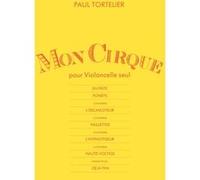 Partitions classique EDITION DELRIEU TORTELIER PAUL - MON CIRQUE - SOLO - VIOLONCELLE Violoncelle G