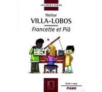 Partitions classique EDITION MAX ESCHIG VILLA LOBOS H. - FRANCETTE ET PIA - PIANO Piano