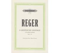Partitions classique EDITION PETERS REGER M. - 8 GEISTLICHE GESÄNGE OP. 138 (PAR 10 MINIMUM) Choeur et ensemble vocal G