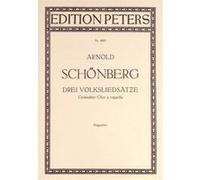 Partitions classique EDITION PETERS SCHOENBERG ARNOLD - 3 FOLKSONG SETTINGS - MIXED CHOIR (PAR 10 MINIMUM) Choeur et ensemble vocal G