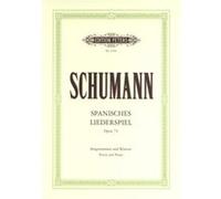 Partitions classique EDITION PETERS SCHUMANN ROBERT - SPANISCHES LIEDERSPIEL OP.74 - VOICES AND PIANO (PAR 10 MINIMUM) Choeur et ensemble vocal G