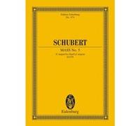 Partitions classique EULENBURG SCHUBERT FRANZ - MASS NO 5 AB MAJOR D 678 - SOPRANO, TENOR, ALTO, BASS, CHOIR AND ORCHESTRA Choeur et ensemble vocal