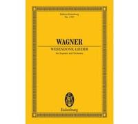 Partitions classique EULENBURG WAGNER RICHARD - WESENDONCK-LIEDER WWV 91 - SOPRANO AND ORCHESTRA Choeur et ensemble vocal G