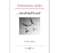 Partitions classique FABER MUSIC ADES THOMAS - BUT ALL SHALL BE WELL - SCORE Grand format G
