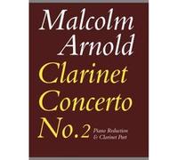 Partitions classique FABER MUSIC ARNOLD MALCOLM - CLARINET CONCERTO NO.2 - CLARINET AND PIANO Clarinette