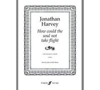 Partitions classique FABER MUSIC HARVEY JONATHAN - HOW COULD THE SOUL NOT - MIXED VOICES (PAR 10 MINIMUM) Choeur et ensemble vocal G