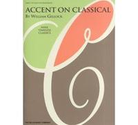 Partitions classique HAL LEONARD GILLOCK WILLIAM - ACCENT ON CLASSICAL EARLY TO MID-INTERMEDIATE - PIANO SOLO Piano G