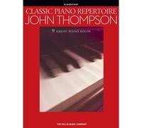 Partitions classique HAL LEONARD JOHN THOMPSON - CLASSIC PIANO REPERTOIRE - PIANO SOLO Piano G