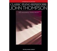 Partitions classique HAL LEONARD JOHN THOMPSON - JOHN THOMPSON - CLASSIC PIANO REPERTOIRE - PIANO SOLO Piano