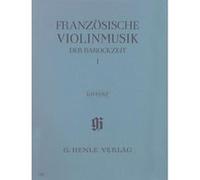 Partitions classique HENLE VERLAG MUSIQUE FRANÇAISE DE L'EPOQUE BAROQUE VOL.1 Violon