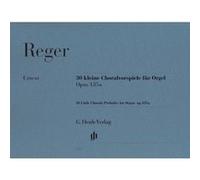Partitions classique HENLE VERLAG REGER M. - 30 LITTLE CHORALE PRELUDES FOR ORGAN OP. 135A - ORGUE Orgue