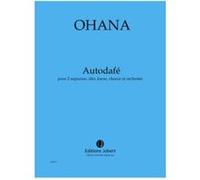 Partitions classique JOBERT OHANA MAURICE - AUTODAFE - 2 SOPRANOS, ALTO, BASSE, CHOEUR ET ORCHESTRE Choeur et ensemble vocal