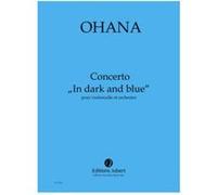Partitions classique JOBERT OHANA MAURICE - CONCERTO IN DARK AND BLUE - VIOLONCELLE ET ORCHESTRE Violoncelle G