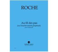 Partitions Classique Jobert Roche Colin - Au Fil Des Pas (Ou L'Inachevement Perpetuel) - Violoncelle Violoncelle G
