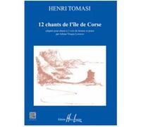 Partitions Classique Jobert Tomasi Henri - Chants De L'Ile De Corse (12) - Choeur De Femmes A 3 Voix Et Piano Choeur Et Ensemble Vocal G