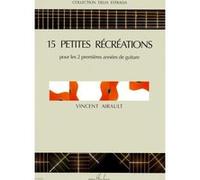Partitions classique LEMOINE AIRAULT VINCENT - PETITES RÉCRÉATIONS (15) - GUITARE Guitare