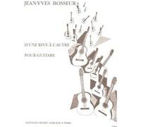 Partitions classique LEMOINE BOSSEUR JEAN-YVES - D'UNE RIVE A L'AUTRE - GUITARE Guitare